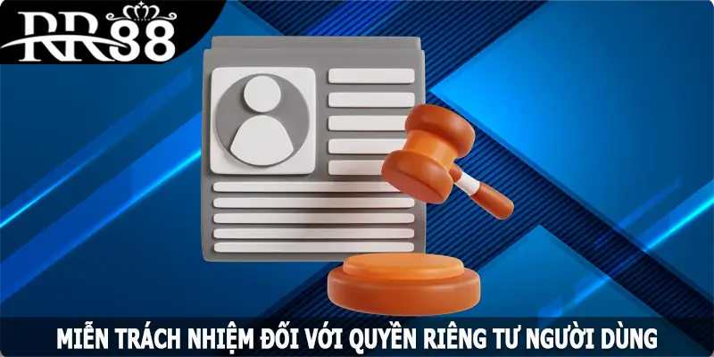Miễn trách nhiệm đối với quyền riêng tư người dùng