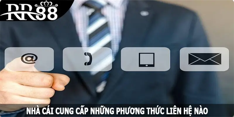 Nhà cái cung cấp những phương thức liên hệ nào cho người chơi?