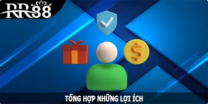 Tổng hợp những lợi ích và lý do vì sao thành viên nên chọn RR88