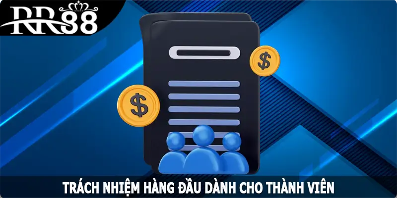 Trách nhiệm hàng đầu dành cho thành viên
